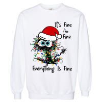 Black Cat Christmas It's Fine I'm Fine Everything Is Fine Garment-Dyed Sweatshirt