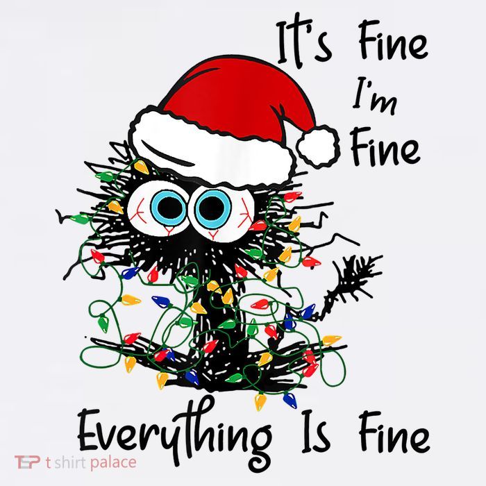 Black Cat Christmas It's Fine I'm Fine Everything Is Fine Tall T-Shirt