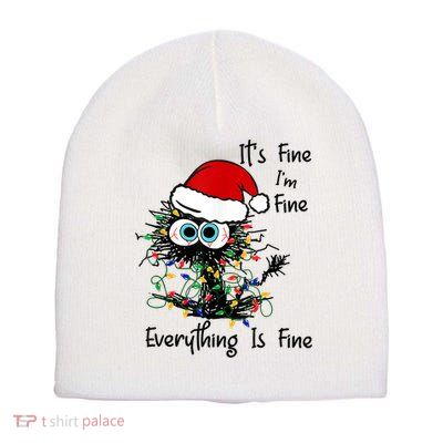 Black Cat Christmas It's Fine I'm Fine Everything Is Fine Short Acrylic Beanie