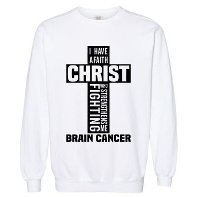 Brain Cancer Cross Saying Cancer Survivor Christian Garment-Dyed Sweatshirt