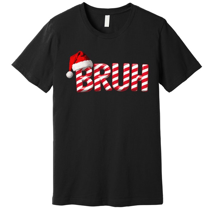 Bruh Christmas Candy Cane For Teen Funny Xmas Bruh Gift Premium T-Shirt