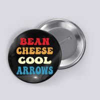 Bean Cheese Cool Arrows Button