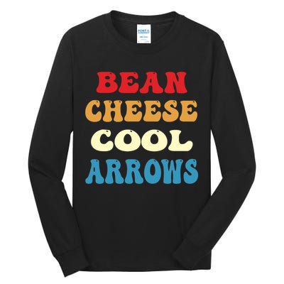 Bean Cheese Cool Arrows Tall Long Sleeve T-Shirt