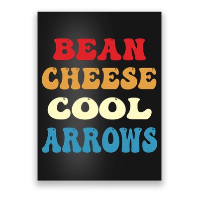 Bean Cheese Cool Arrows Poster