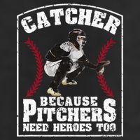 Baseball Catchers Catcher Because Pitchers Need Heroes Too 7 Panel Mesh Trucker Snapback Hat