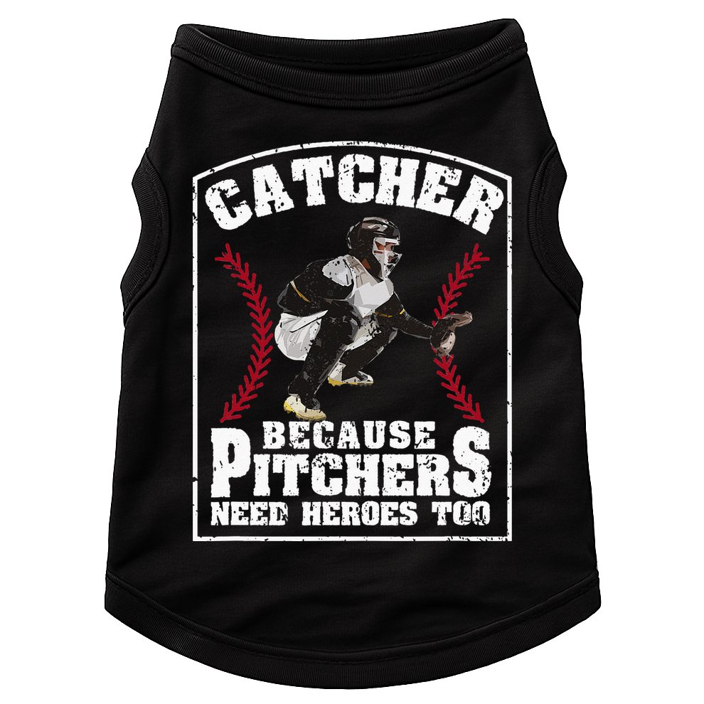 Baseball Catchers Catcher Because Pitchers Need Heroes Too Doggie Tank