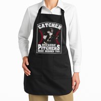 Baseball Catchers Catcher Because Pitchers Need Heroes Too Apron