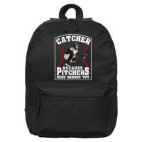 Baseball Catchers Catcher Because Pitchers Need Heroes Too 16 in Basic Backpack