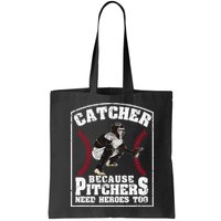 Baseball Catchers Catcher Because Pitchers Need Heroes Too Bag