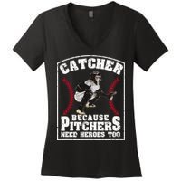 Baseball Catchers Catcher Because Pitchers Need Heroes Too Women's V-Neck T-Shirt