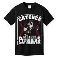 Baseball Catchers Catcher Because Pitchers Need Heroes Too Kids T-Shirt
