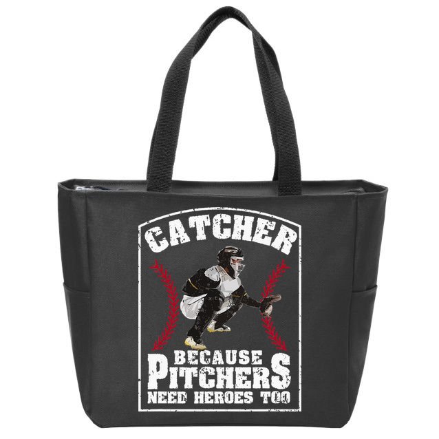 Baseball Catchers Catcher Because Pitchers Need Heroes Too Zip Tote Bag