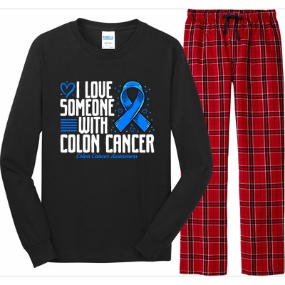 Blue Colon Cancer I Love Someone With Colon Cancer Awareness Gift Long Sleeve Pajama Set