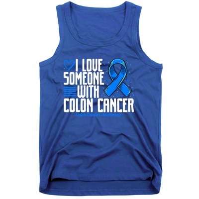 Blue Colon Cancer I Love Someone With Colon Cancer Awareness Gift Tank Top