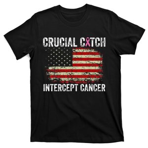 Breast Cancer Crucial A Catch Intercept Cancer Us Flag T-Shirt