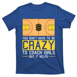 Basketball Crazy Coach Coaching Cool Gift Basketball Coach Meaningful Gift T-Shirt