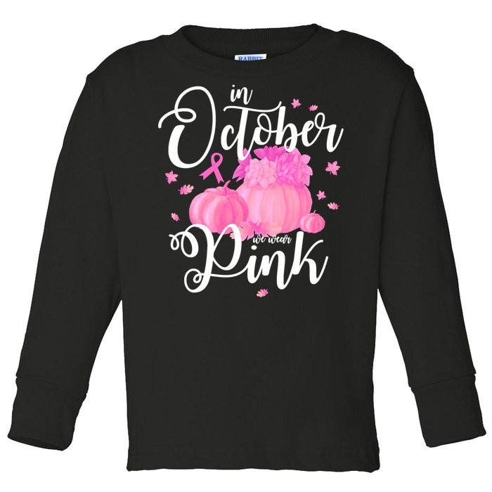 Breast Cancer Cute In October We Wear Pink Awareness Long Toddler Long Sleeve Shirt