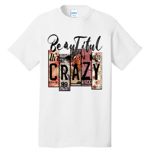 Beautiful Crazy Country Music Western Cowgirl Rodeo Tall T-Shirt