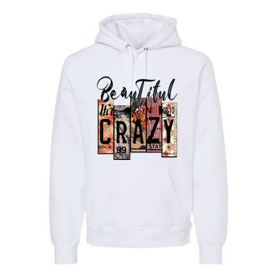 Beautiful Crazy Country Music Western Cowgirl Rodeo Premium Hoodie