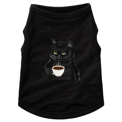 Black Cat Coffee You Smell Like Drama And A Headache Doggie Tank