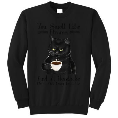 Black Cat Coffee You Smell Like Drama And A Headache Sweatshirt