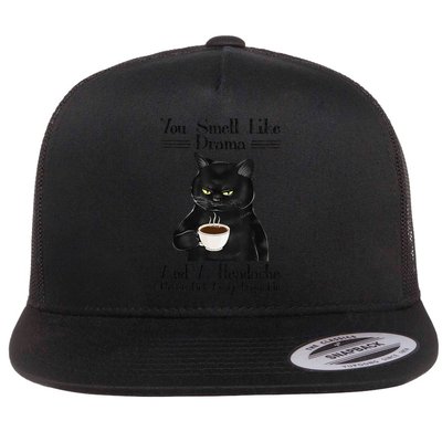 Black Cat Coffee You Smell Like Drama And A Headache Flatbill Hat
