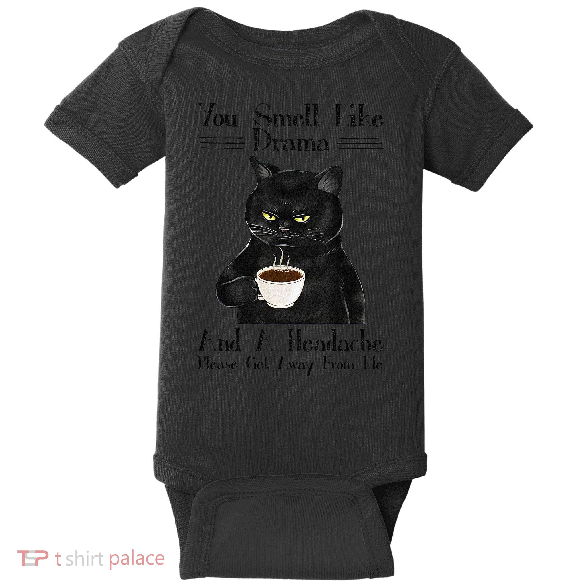 Black Cat Coffee You Smell Like Drama And A Headache Baby Bodysuit