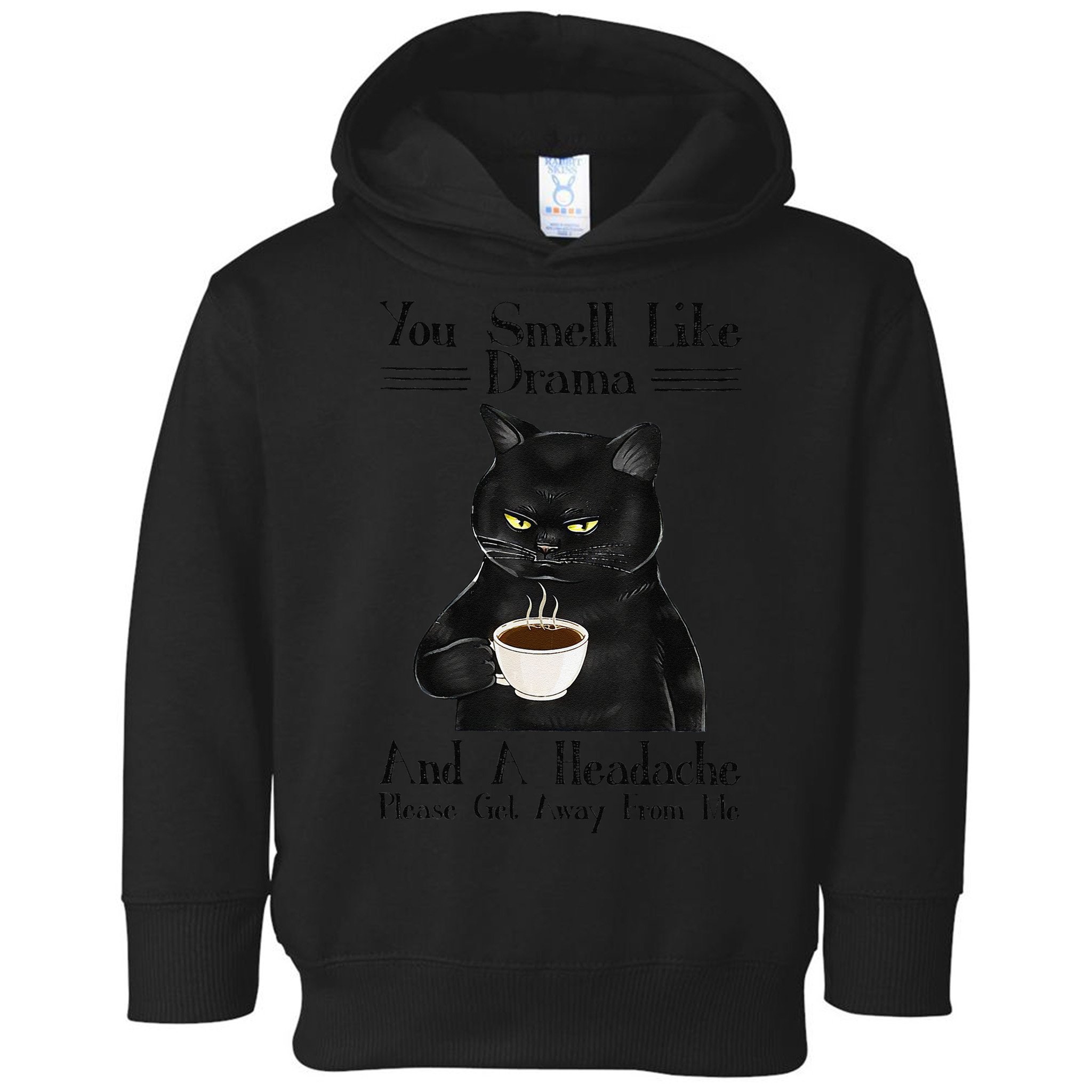 Black Cat Coffee You Smell Like Drama And A Headache Toddler Hoodie