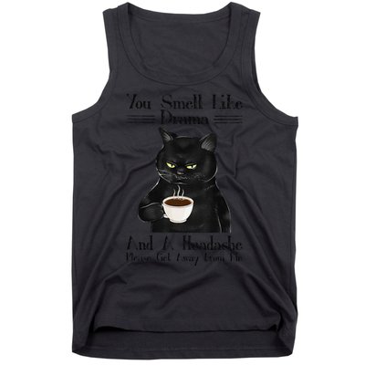 Black Cat Coffee You Smell Like Drama And A Headache Tank Top