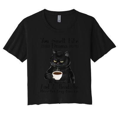 Black Cat Coffee You Smell Like Drama And A Headache Crop Top