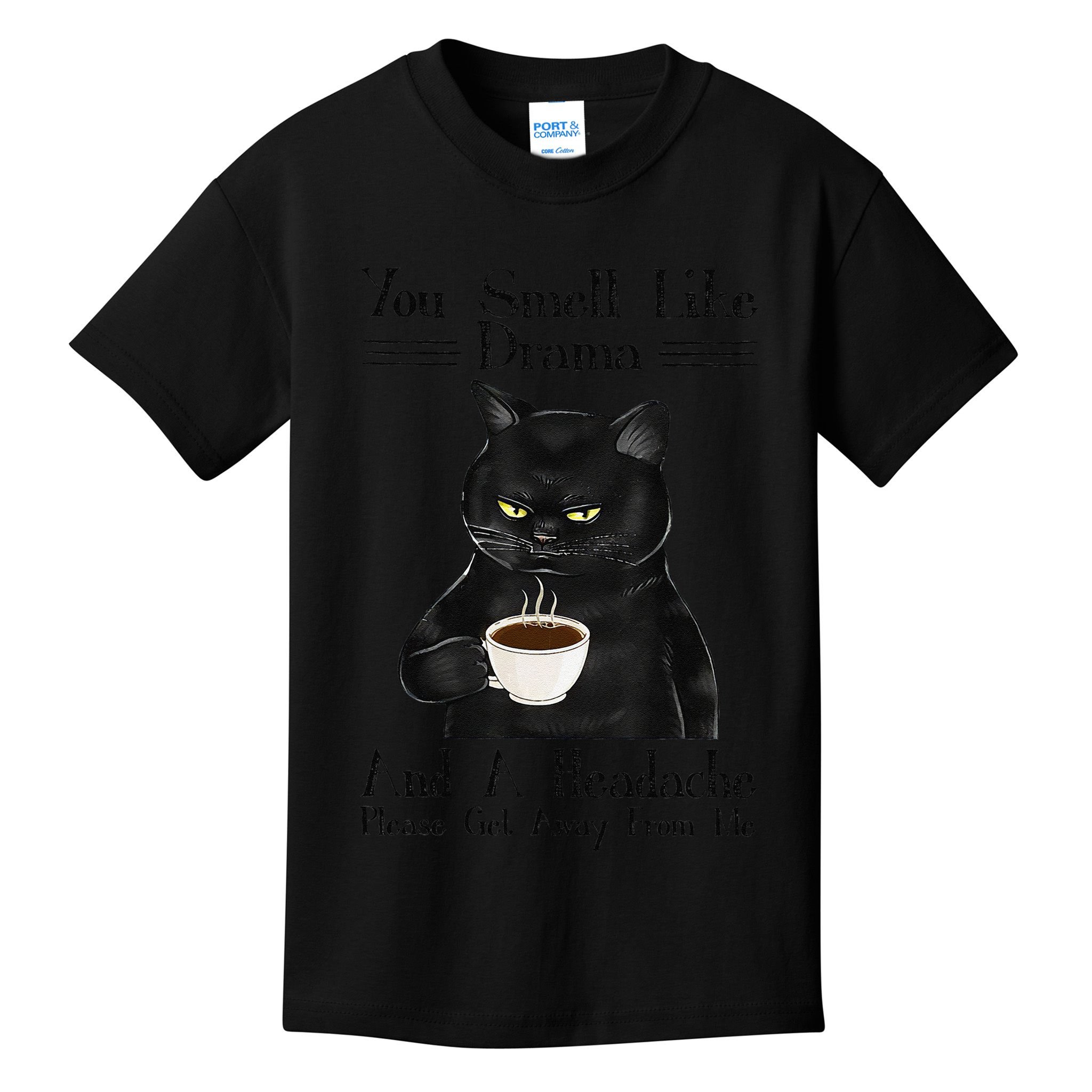 Black Cat Coffee You Smell Like Drama And A Headache Kids T-Shirt