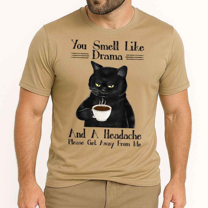 Black Cat Coffee You Smell Like Drama And A Headache Cooling Performance Crew T-Shirt