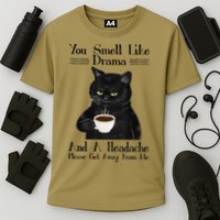 Black Cat Coffee You Smell Like Drama And A Headache Cooling Performance Crew T-Shirt