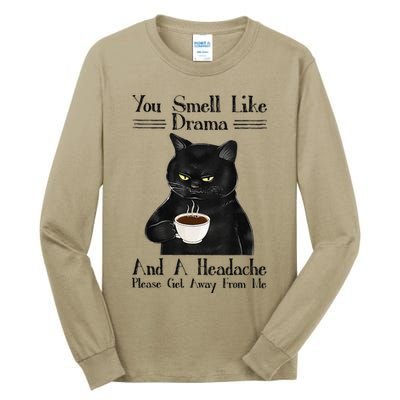 Black Cat Coffee You Smell Like Drama And A Headache Tall Long Sleeve T-Shirt