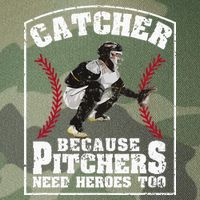Baseball Catchers Catcher Because Pitchers Need Heroes Too Legacy Tie Dye Trucker Hat