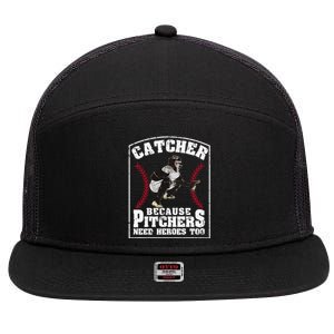 Baseball Catchers Catcher Because Pitchers Need Heroes Too 7 Panel Mesh Trucker Snapback Hat