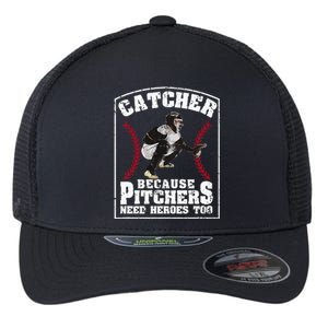 Baseball Catchers Catcher Because Pitchers Need Heroes Too Flexfit Unipanel Trucker Cap