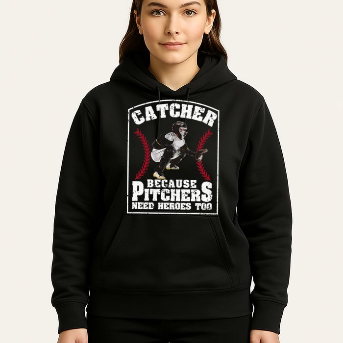 Baseball Catchers Catcher Because Pitchers Need Heroes Too Hoodie