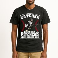Baseball Catchers Catcher Because Pitchers Need Heroes Too Tall T-Shirt
