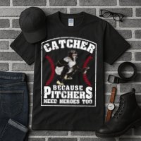 Baseball Catchers Catcher Because Pitchers Need Heroes Too Tall T-Shirt