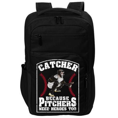 Baseball Catchers Catcher Because Pitchers Need Heroes Too Impact Tech Backpack