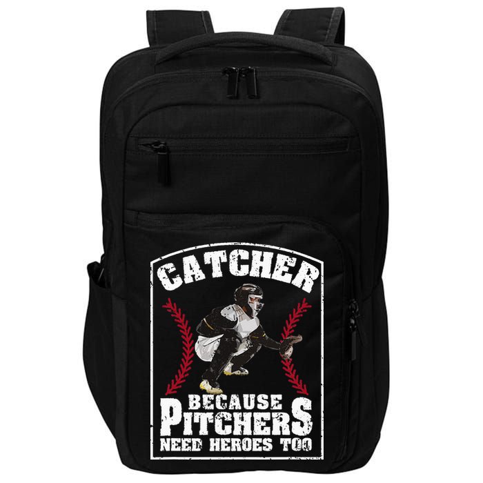 Baseball Catchers Catcher Because Pitchers Need Heroes Too Impact Tech Backpack