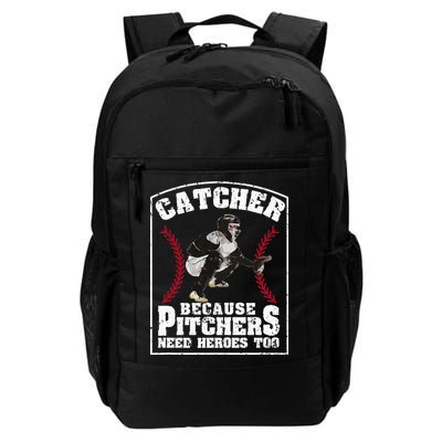 Baseball Catchers Catcher Because Pitchers Need Heroes Too Backpack