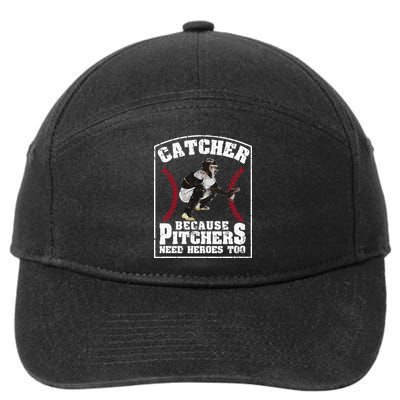 Baseball Catchers Catcher Because Pitchers Need Heroes Too 7-Panel Snapback Hat