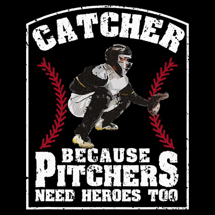 Baseball Catchers Catcher Because Pitchers Need Heroes Too Drawstring Bag