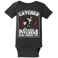 Baseball Catchers Catcher Because Pitchers Need Heroes Too Baby Bodysuit