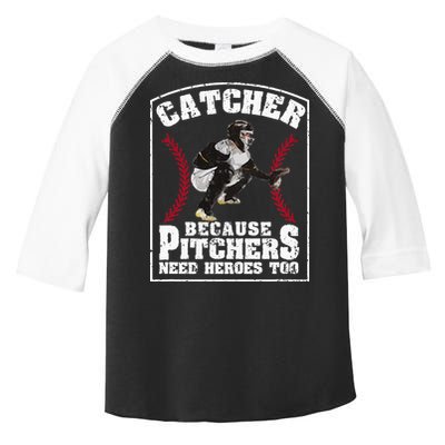 Baseball Catchers Catcher Because Pitchers Need Heroes Too Toddler Fine Jersey T-Shirt