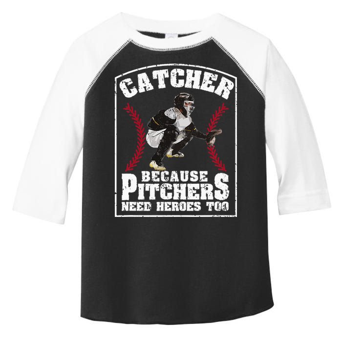 Baseball Catchers Catcher Because Pitchers Need Heroes Too Toddler Fine Jersey T-Shirt