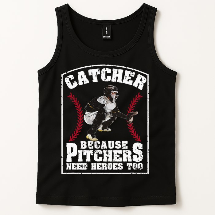Baseball Catchers Catcher Because Pitchers Need Heroes Too Tank Top
