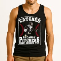 Baseball Catchers Catcher Because Pitchers Need Heroes Too Tank Top